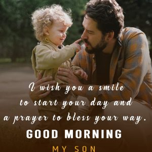 58 Best Good Morning Son Quotes to Brighten Your Day