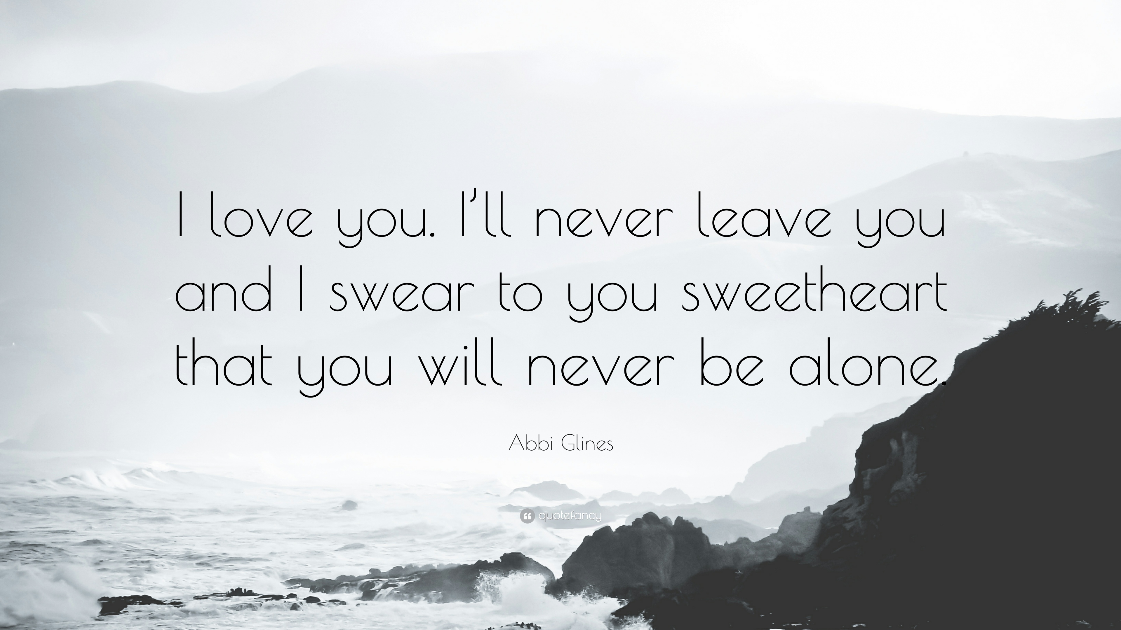 33 Best I Ll Never Leave You Quotes