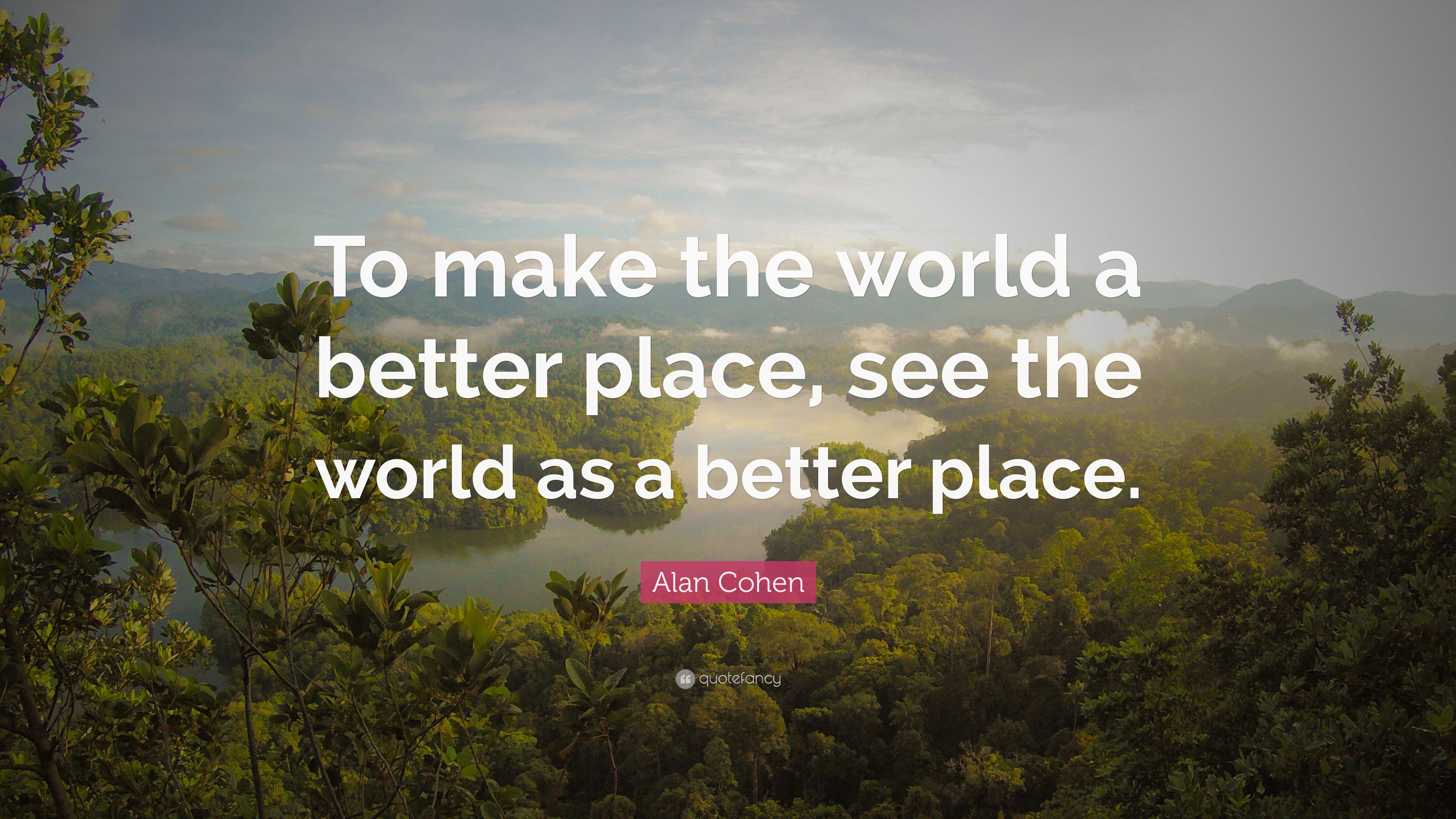 41 Best Make The World A Better Place Quotes