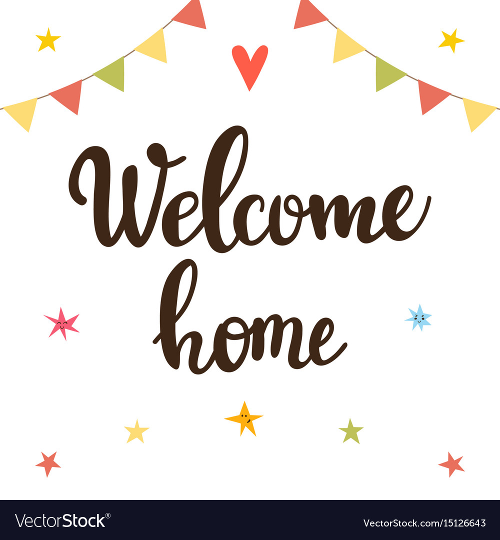 57 Inspiring Welcome Home Quotes