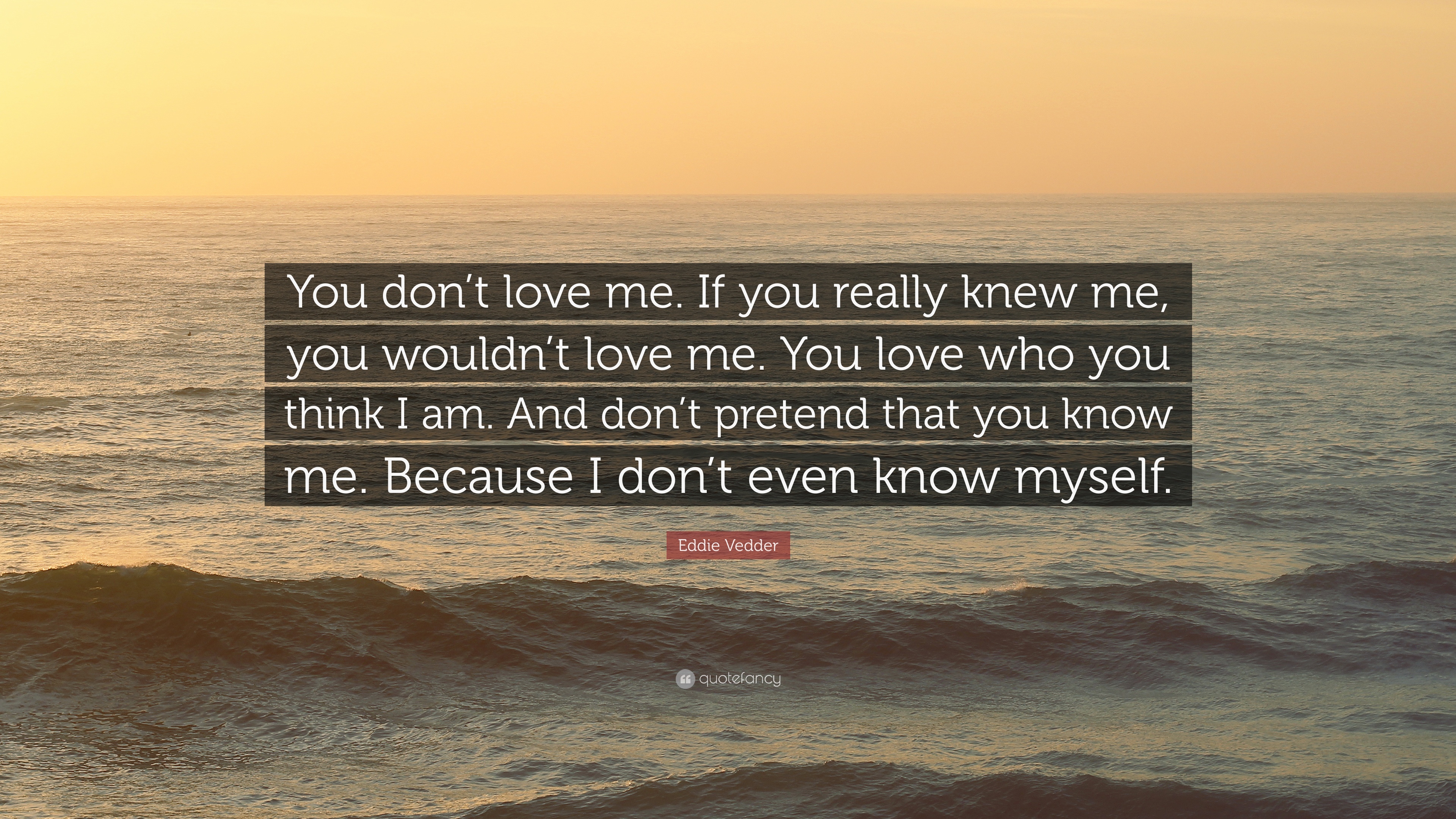 36 Best You Dont Love Me Quotes